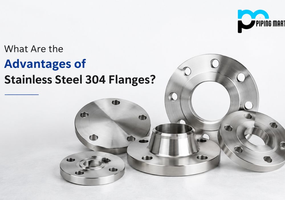 Advantages of Stainless Steel 304 Flanges